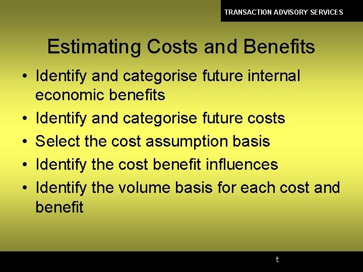 TRANSACTION ADVISORY SERVICES Estimating Costs and Benefits • Identify and categorise future internal economic