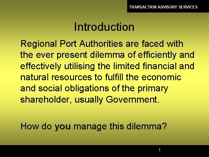 TRANSACTION ADVISORY SERVICES Introduction Regional Port Authorities are faced with the ever present dilemma
