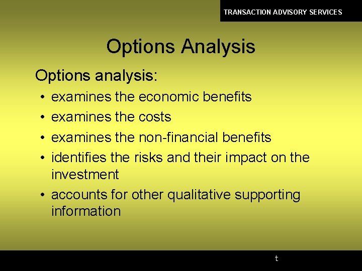 TRANSACTION ADVISORY SERVICES Options Analysis Options analysis: • • examines the economic benefits examines