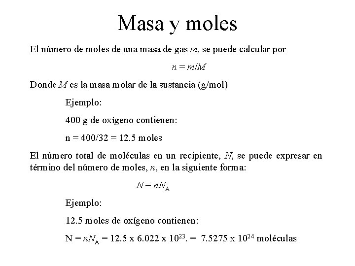 Masa y moles El número de moles de una masa de gas m, se