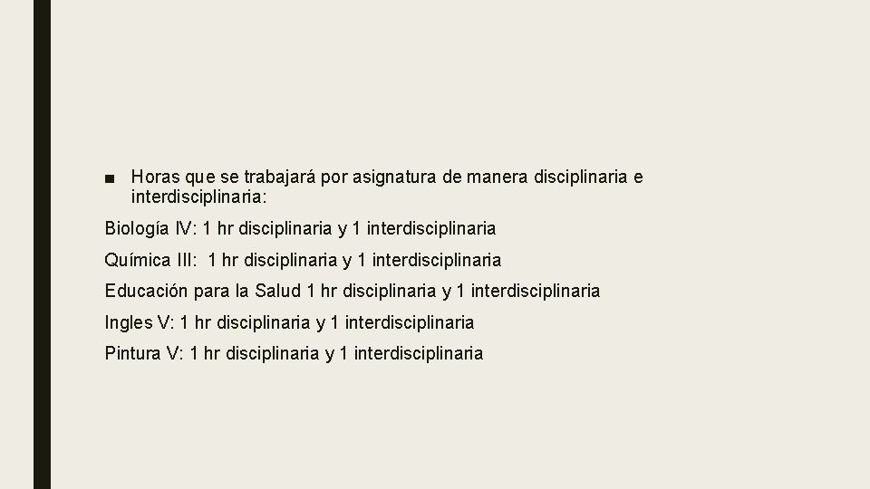 ■ Horas que se trabajará por asignatura de manera disciplinaria e interdisciplinaria: Biología IV: