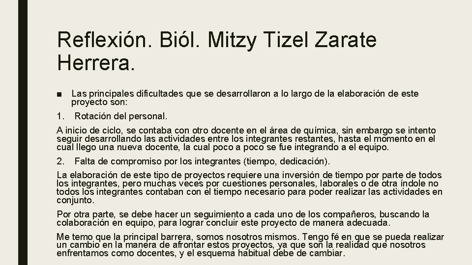 Reflexión. Biól. Mitzy Tizel Zarate Herrera. ■ Las principales dificultades que se desarrollaron a