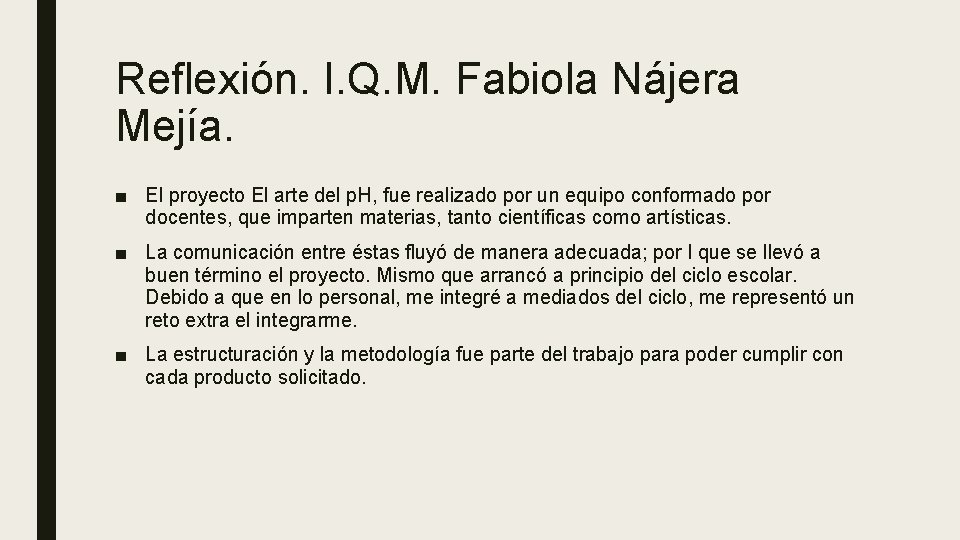 Reflexión. I. Q. M. Fabiola Nájera Mejía. ■ El proyecto El arte del p.