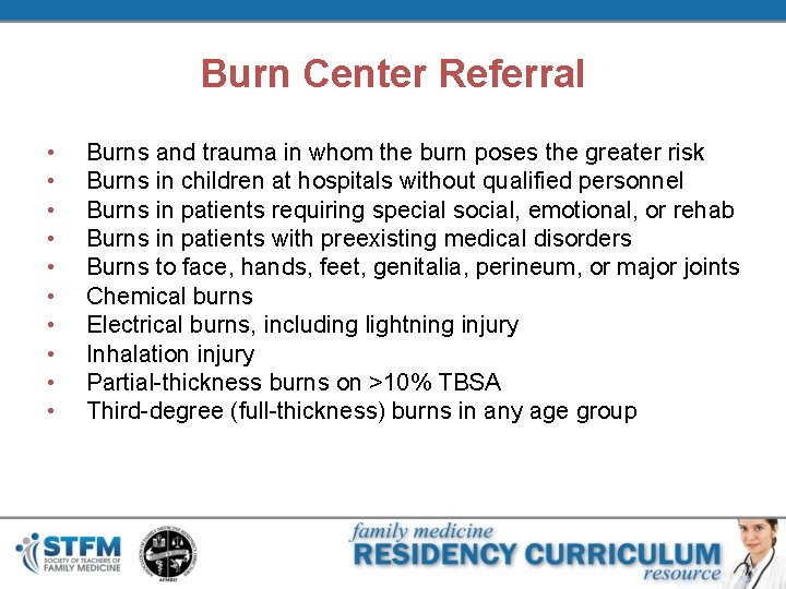 Burn Center Referral • • • Burns and trauma in whom the burn poses