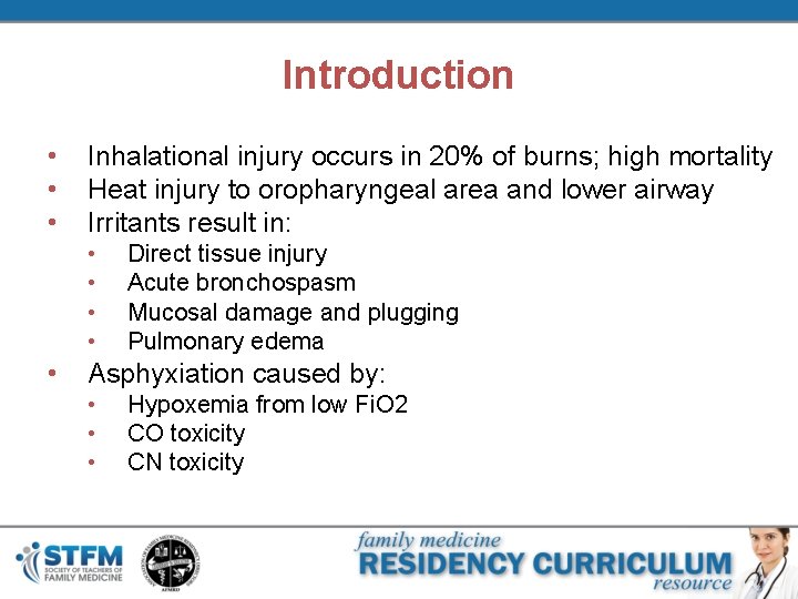 Introduction • • • Inhalational injury occurs in 20% of burns; high mortality Heat