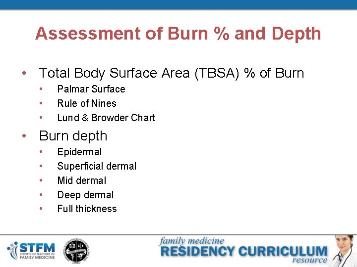 Assessment of Burn % and Depth • Total Body Surface Area (TBSA) % of