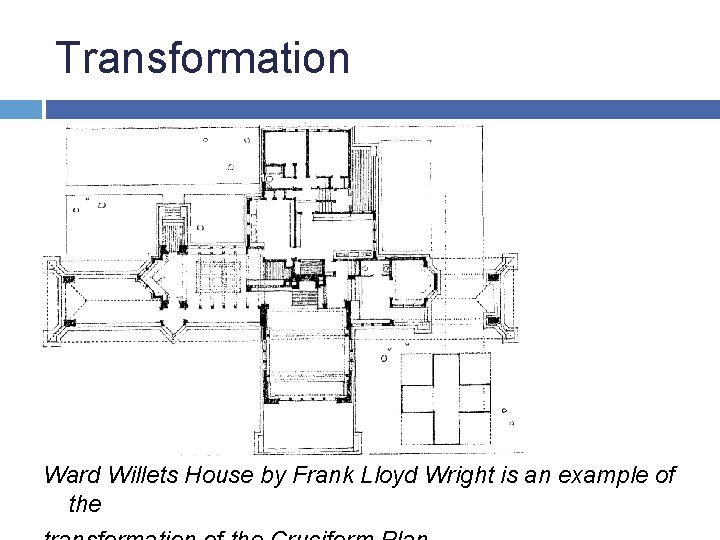 Transformation Ward Willets House by Frank Lloyd Wright is an example of the 