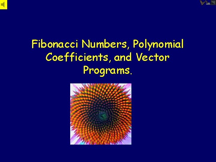 Fibonacci Numbers, Polynomial Coefficients, and Vector Programs. 