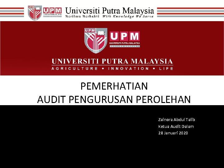 PEMERHATIAN AUDIT PENGURUSAN PEROLEHAN Zainora Abdul Talib Ketua Audit Dalam 28 Januari 2020 
