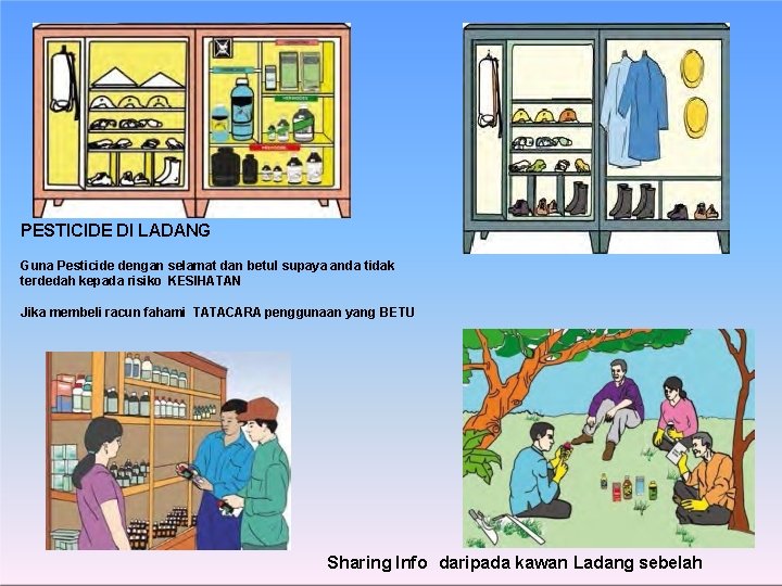 PESTICIDE DI LADANG Guna Pesticide dengan selamat dan betul supaya anda tidak terdedah kepada