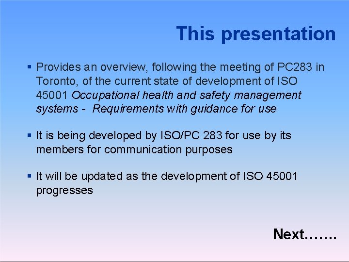 This presentation Provides an overview, following the meeting of PC 283 in Toronto, of