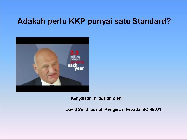 Adakah perlu KKP punyai satu Standard? Kenyataan ini adalah oleh: David Smith adalah Pengerusi