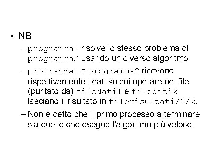  • NB – programma 1 risolve lo stesso problema di programma 2 usando