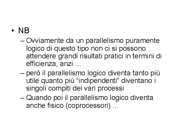  • NB – Ovviamente da un parallelismo puramente logico di questo tipo non