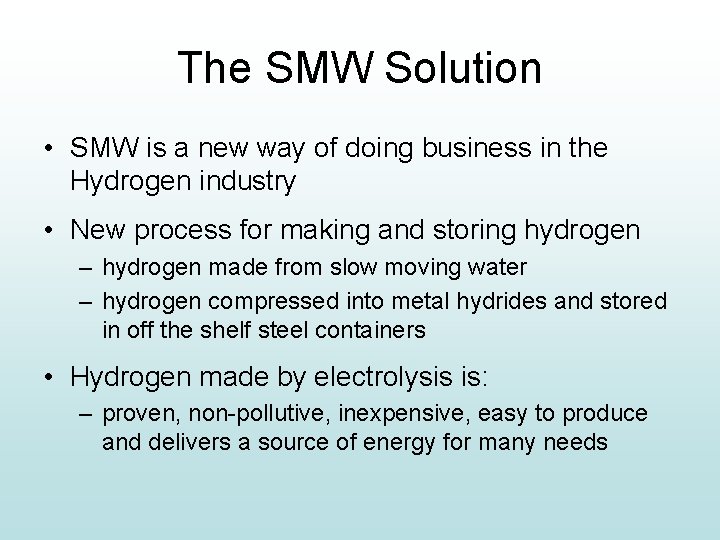 The SMW Solution • SMW is a new way of doing business in the