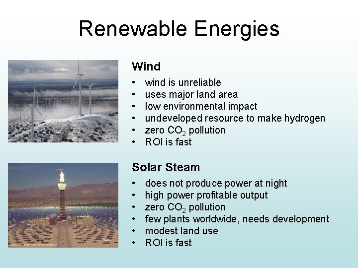 Renewable Energies Wind fgs • • • wind is unreliable uses major land area