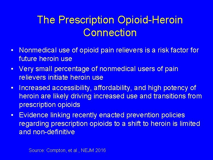 The Prescription Opioid-Heroin Connection • Nonmedical use of opioid pain relievers is a risk