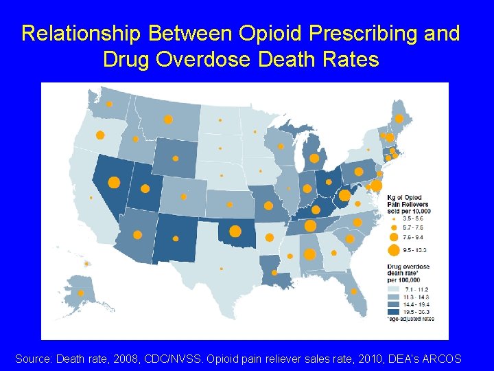 Relationship Between Opioid Prescribing and Drug Overdose Death Rates Source: Death rate, 2008, CDC/NVSS.