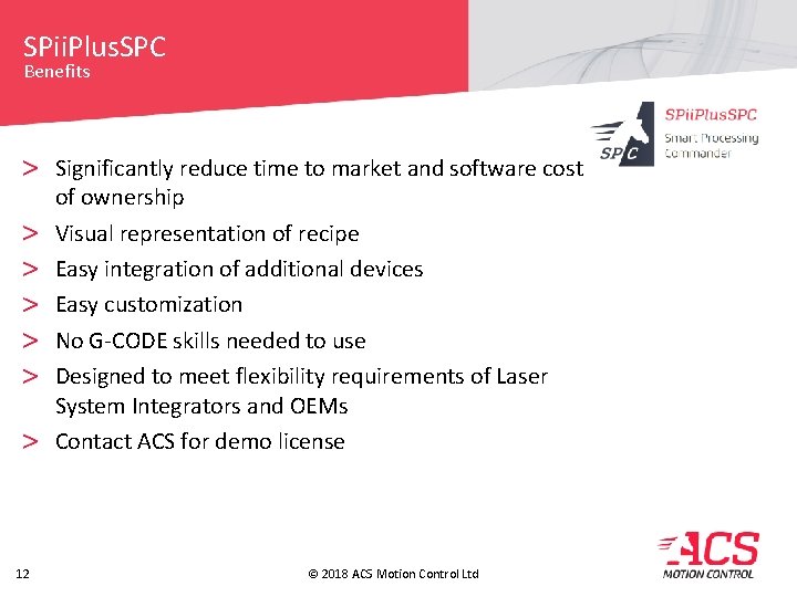 SPii. Plus. SPC Benefits Significantly reduce time to market and software cost of ownership SPii. Plus. SPC Benefits Significantly reduce time to market and software cost of ownership