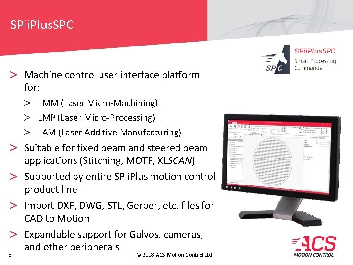 SPii. Plus. SPC Machine control user interface platform for: LMM (Laser Micro-Machining) LMP (Laser SPii. Plus. SPC Machine control user interface platform for: LMM (Laser Micro-Machining) LMP (Laser