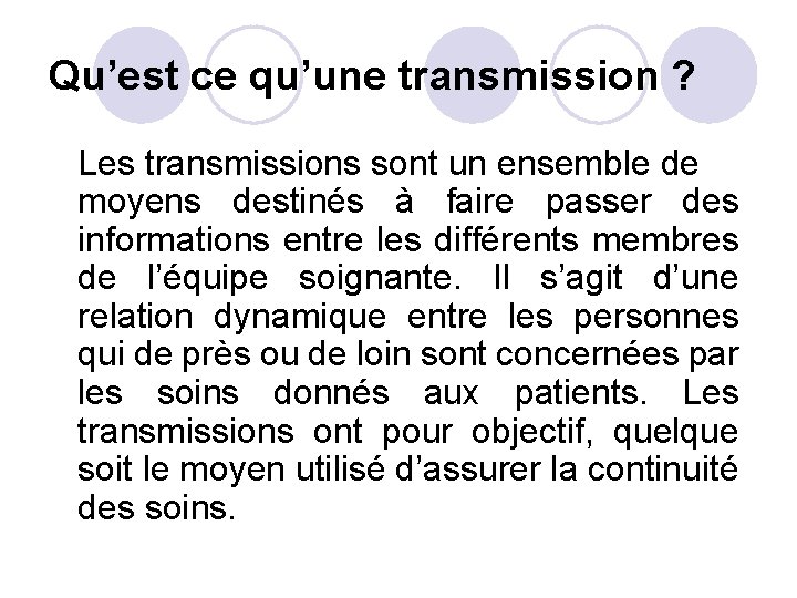 Qu’est ce qu’une transmission ? Les transmissions sont un ensemble de moyens destinés à