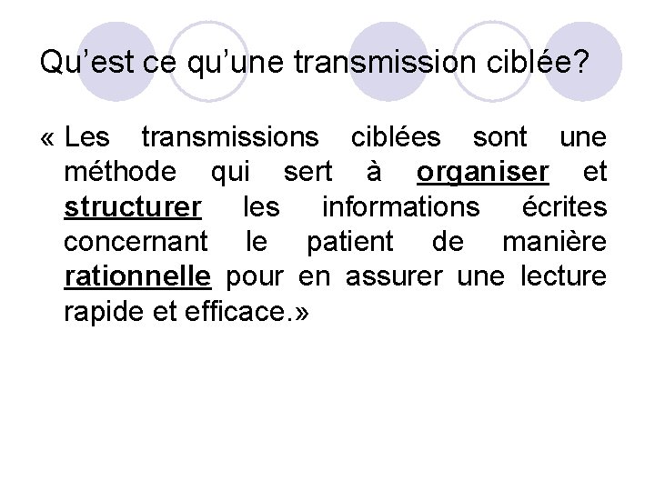 Qu’est ce qu’une transmission ciblée? « Les transmissions ciblées sont une méthode qui sert