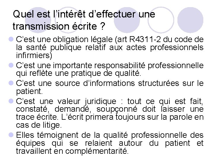 Quel est l’intérêt d’effectuer une transmission écrite ? l C’est une obligation légale (art