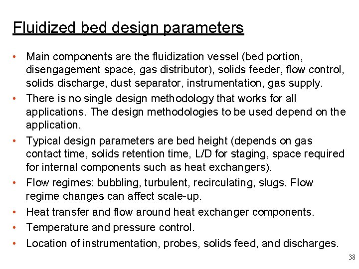 Fluidized bed design parameters • Main components are the fluidization vessel (bed portion, disengagement