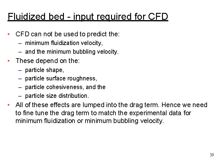 Fluidized bed - input required for CFD • CFD can not be used to