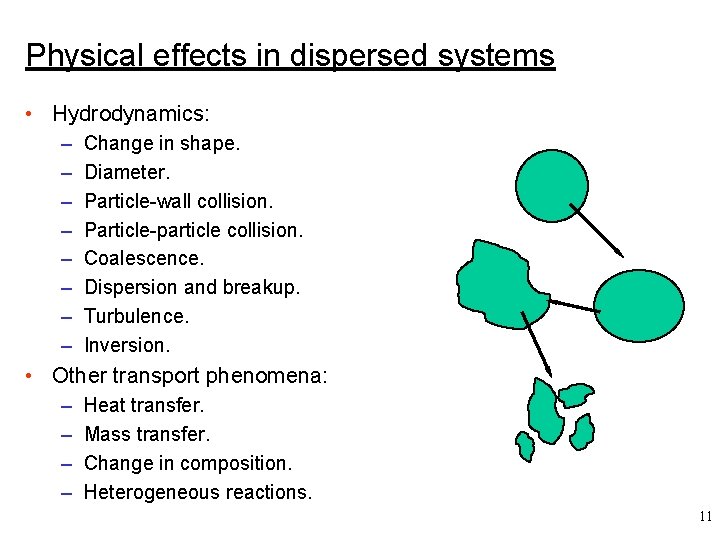 Physical effects in dispersed systems • Hydrodynamics: – – – – Change in shape.