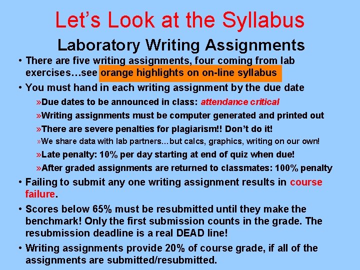 Let’s Look at the Syllabus Laboratory Writing Assignments • There are five writing assignments,