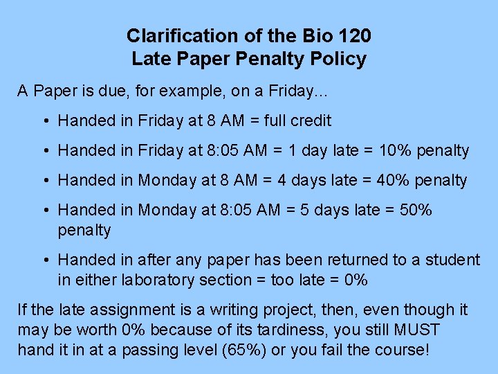Clarification of the Bio 120 Late Paper Penalty Policy A Paper is due, for