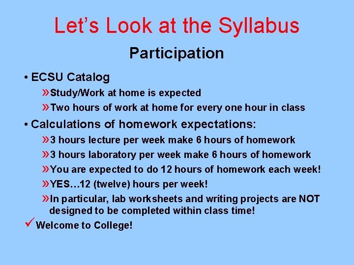 Let’s Look at the Syllabus Participation • ECSU Catalog » Study/Work at home is