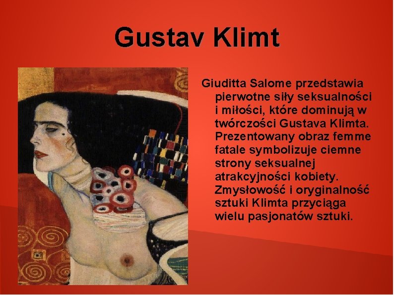 Gustav Klimt Giuditta Salome przedstawia pierwotne siły seksualności i miłości, które dominują w twórczości