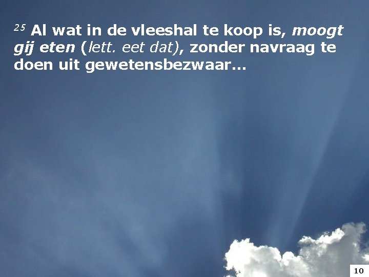 25 Al wat in de vleeshal te koop is, moogt gij eten (lett. eet 25 Al wat in de vleeshal te koop is, moogt gij eten (lett. eet