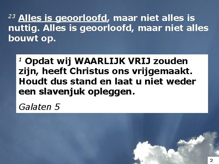 23 Alles is geoorloofd, maar niet alles is nuttig. Alles is geoorloofd, maar niet 23 Alles is geoorloofd, maar niet alles is nuttig. Alles is geoorloofd, maar niet