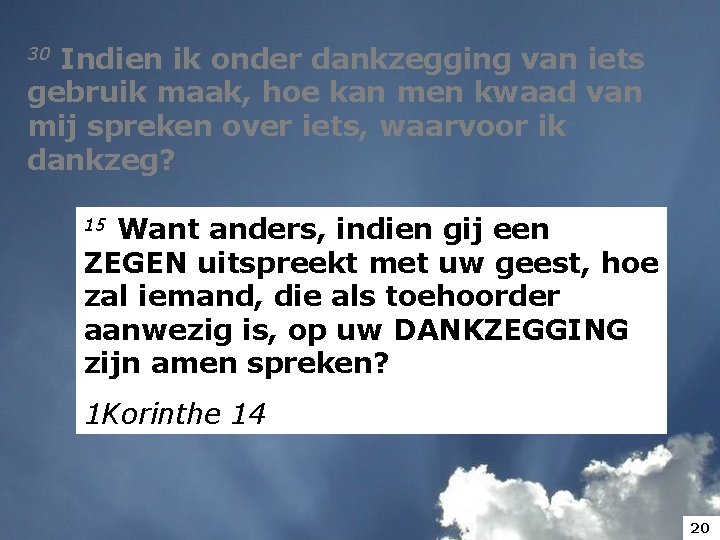 30 Indien ik onder dankzegging van iets gebruik maak, hoe kan men kwaad van 30 Indien ik onder dankzegging van iets gebruik maak, hoe kan men kwaad van
