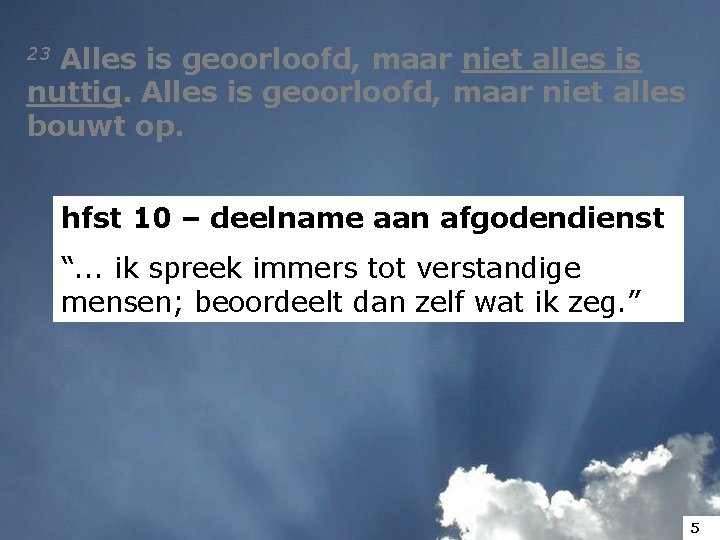 23 Alles is geoorloofd, maar niet alles is nuttig. Alles is geoorloofd, maar niet 23 Alles is geoorloofd, maar niet alles is nuttig. Alles is geoorloofd, maar niet