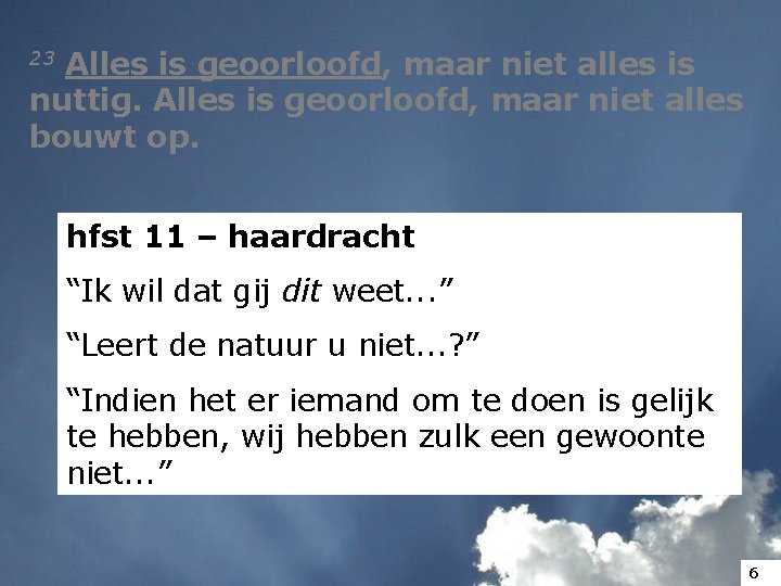 23 Alles is geoorloofd, maar niet alles is nuttig. Alles is geoorloofd, maar niet 23 Alles is geoorloofd, maar niet alles is nuttig. Alles is geoorloofd, maar niet