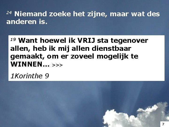 24 Niemand anderen is. zoeke het zijne, maar wat des Want hoewel ik VRIJ 24 Niemand anderen is. zoeke het zijne, maar wat des Want hoewel ik VRIJ