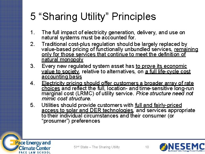 5 “Sharing Utility” Principles 1. 2. 3. 4. 5. The full impact of electricity