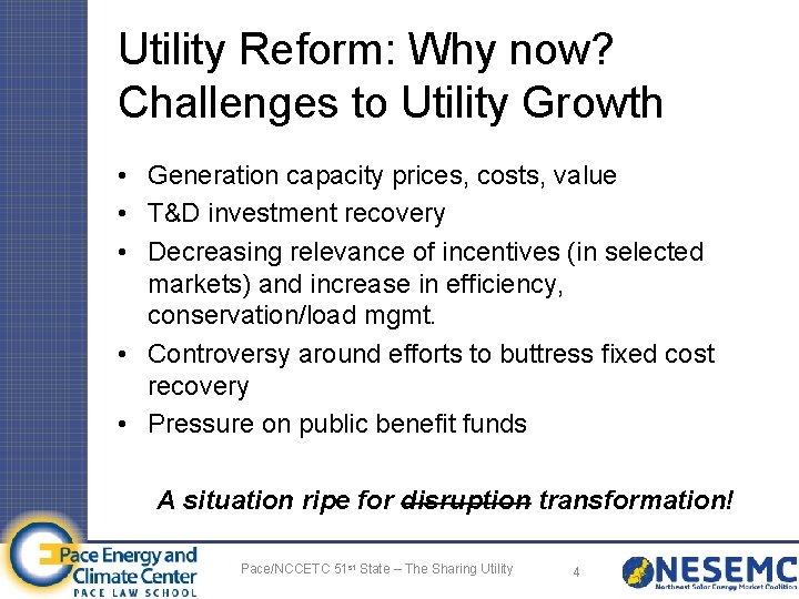 Utility Reform: Why now? Challenges to Utility Growth • Generation capacity prices, costs, value