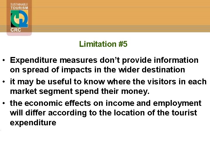 Limitation #5 • Expenditure measures don’t provide information on spread of impacts in the