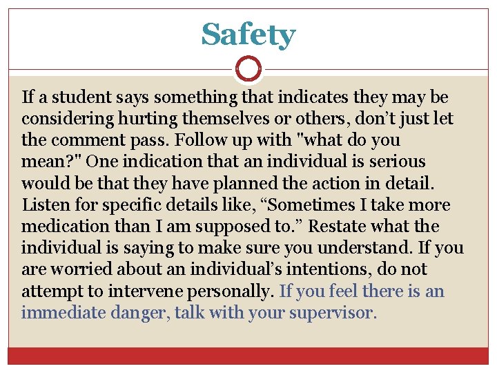 Safety If a student says something that indicates they may be considering hurting themselves