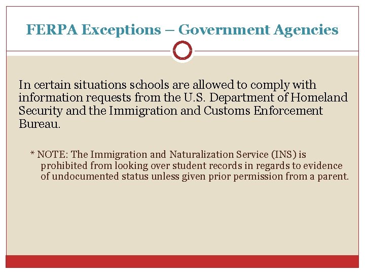 FERPA Exceptions – Government Agencies In certain situations schools are allowed to comply with