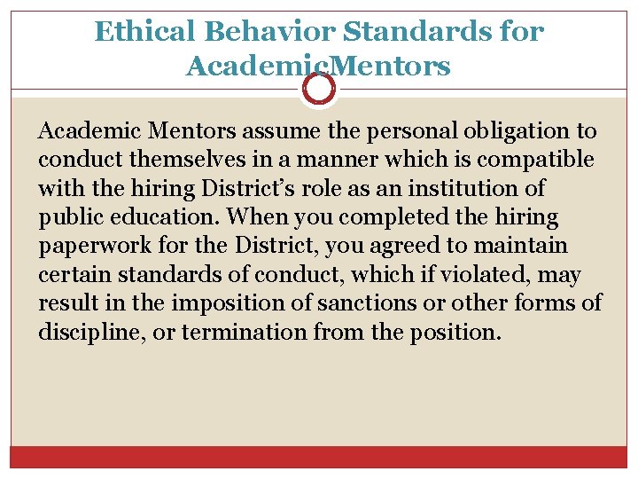 Ethical Behavior Standards for Academic. Mentors Academic Mentors assume the personal obligation to conduct