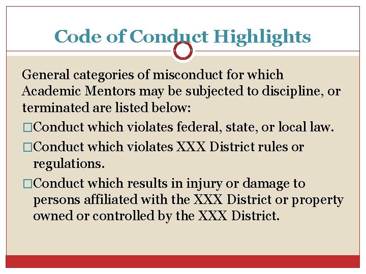 Code of Conduct Highlights General categories of misconduct for which Academic Mentors may be