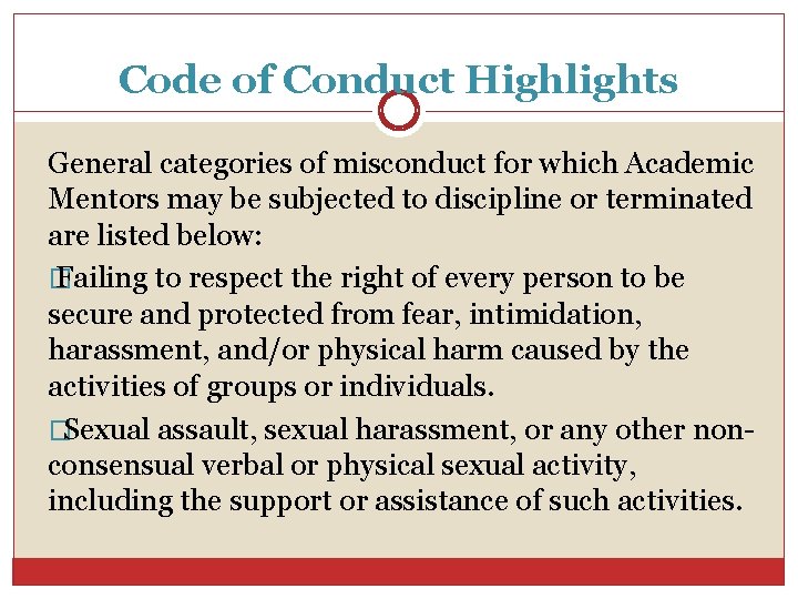 Code of Conduct Highlights General categories of misconduct for which Academic Mentors may be