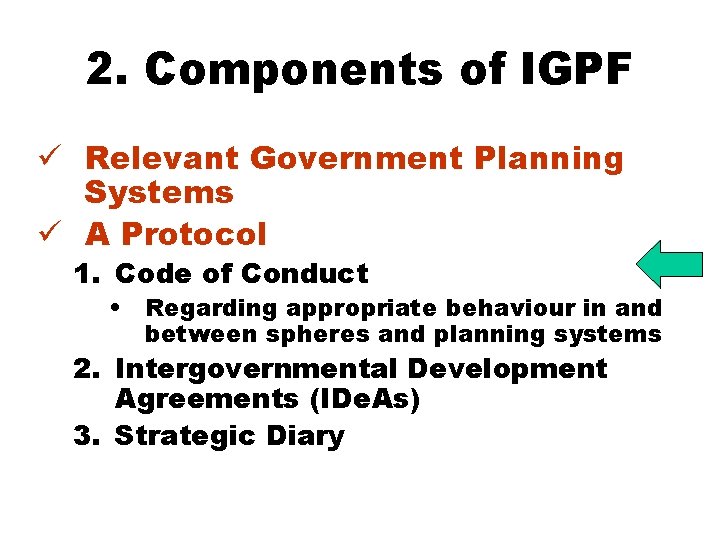 2. Components of IGPF ü Relevant Government Planning Systems ü A Protocol 1. Code 2. Components of IGPF ü Relevant Government Planning Systems ü A Protocol 1. Code