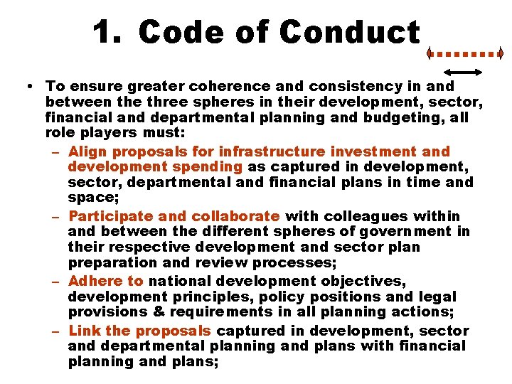 1. Code of Conduct • To ensure greater coherence and consistency in and between 1. Code of Conduct • To ensure greater coherence and consistency in and between